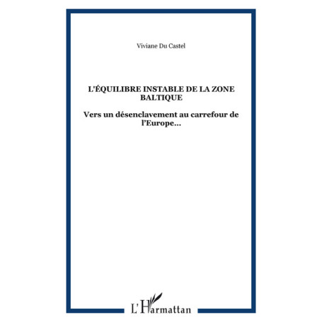 L'ÉQUILIBRE INSTABLE DE LA ZONE BALTIQUE