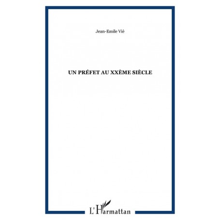UN PRÉFET AU XXème SIÈCLE