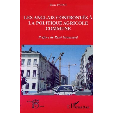 LES ANGLAIS CONFRONTÉS À LA POLITIQUE AGRICOLE COMMUNE