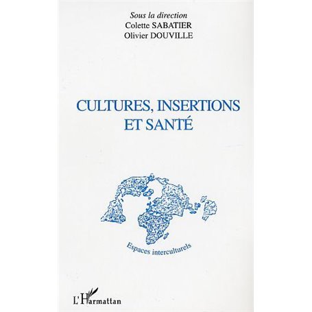 CULTURES, INSERTIONS ET SANTÉ