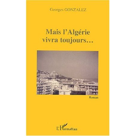 Mais l'Algérie vivra toujours