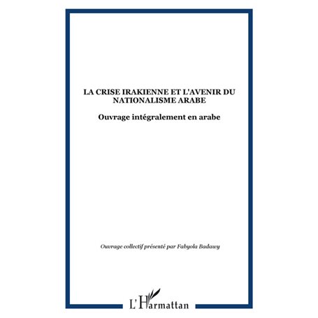 LA CRISE IRAKIENNE ET L'AVENIR DU NATIONALISME ARABE