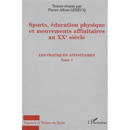 Sports, éducation physique et mouvements affinitaires au XXe siècle