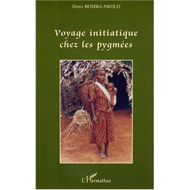 Voyage initiatique chez les pygmées