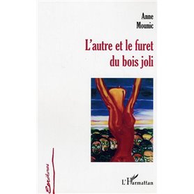 L'autre et le furet du bois joli