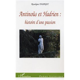 Antinoüs et Hadrien : histoire d'une passion
