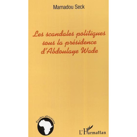 Les scandales politiques sous la présidence d'Abdoulaye Wade