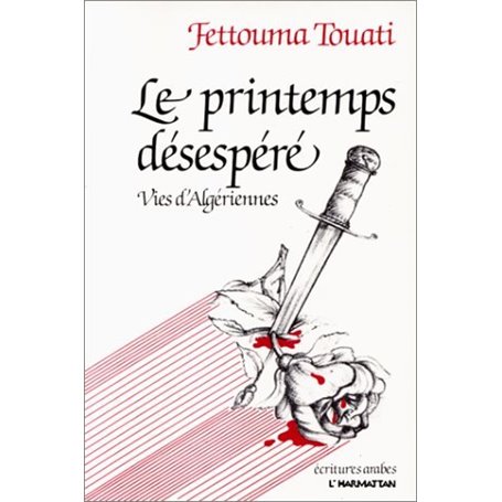 Le printemps désespéré : vies d'Algériens