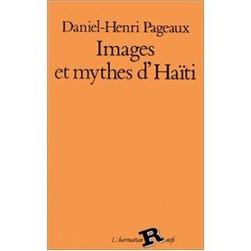 Images et mythes d'Haïti à travers des textes de A