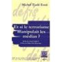 Et si le terrorisme manipulait les médias ?