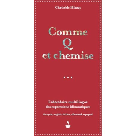 Comme q et chemise, l'abécédaire multilingue des expressions idiomatiques