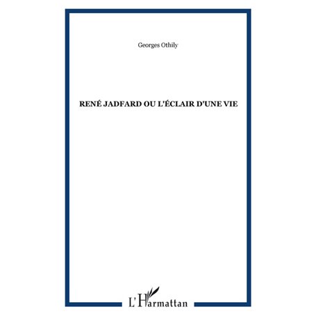 René Jadfard ou l'éclair d'une vie