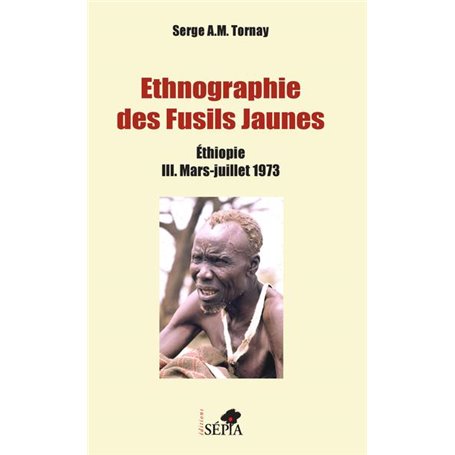 Ethnographie des Fusils Jaunes Tome III