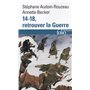 14-18, retrouver la Guerre