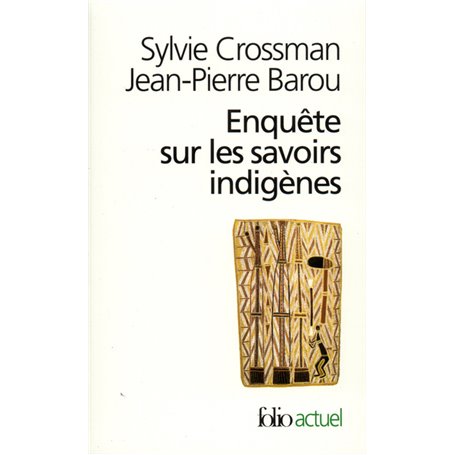 Enquête sur les savoirs indigènes