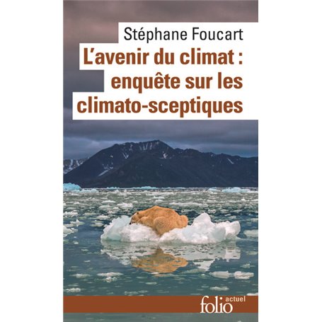 L'avenir du climat : enquête sur les climato-sceptiques