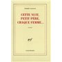 Cette nuit, petit père, chaque femme...