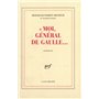 Moi, général de Gaulle...