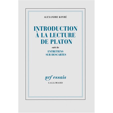 Introduction à la lecture de Platon / Entretiens sur Descartes