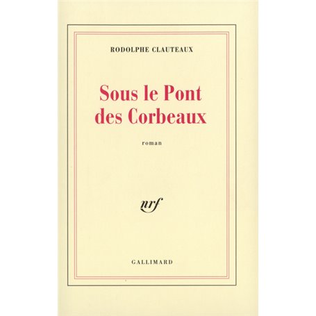 Sous le Pont des Corbeaux