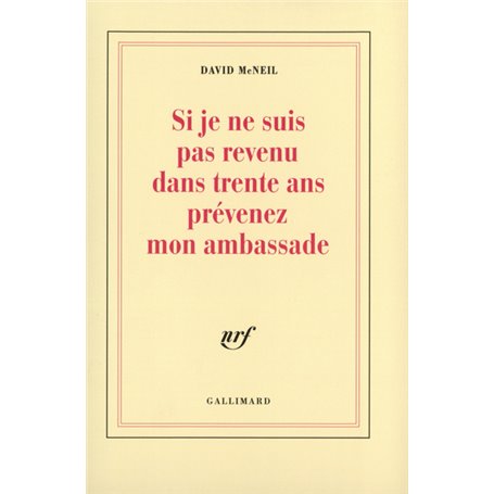 Si je ne suis pas revenu dans trente ans, prévenez mon ambassade