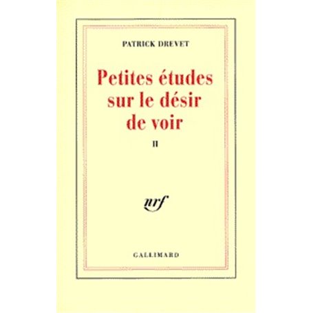 Petites études sur le désir de voir, II