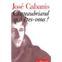 Chateaubriand, qui êtes-vous ?