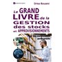 Le grand livre de la gestion des stocks et approvisionnements