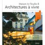 Architectures à Vivre ,Maison A/Studio B