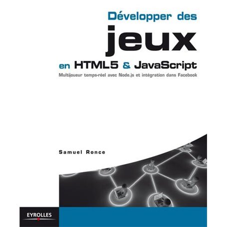 Développer des jeux en HTML5 et JavaScript