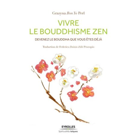 Vivre le bouddhisme zen