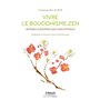 Vivre le bouddhisme zen