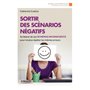 Sortir des scénarios négatifs