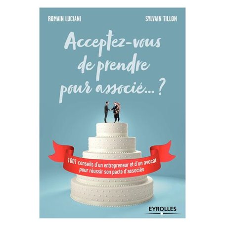 Acceptez-vous de prendre pour associé ... ?