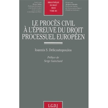 le procès civil à l'épreuve du droit processuel européen