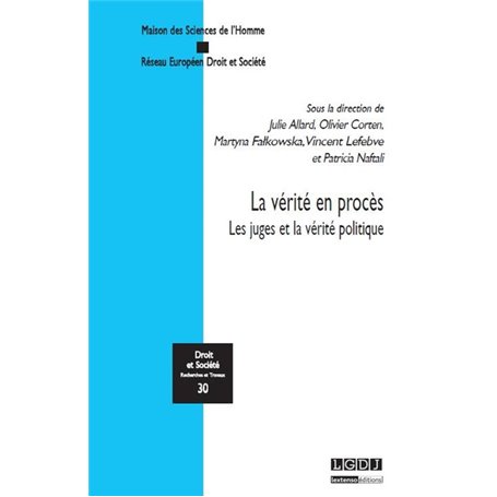 LA VÉRITÉ EN PROCÈS - LES JUGES ET LA VÉRITÉ POLITIQUE