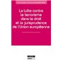 la lutte contre le terrorisme dans le droit et la jurisprudence de l'union europ