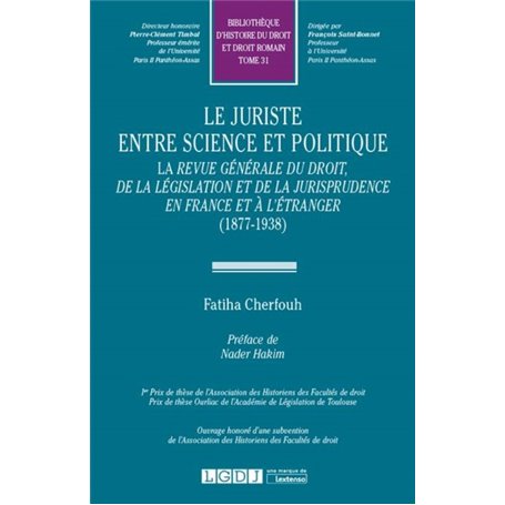 LE JURISTE ENTRE SIENCE ET POLITIQUE : LA REVUE GENERALE DU DROIT, DE LA LEGISLA
