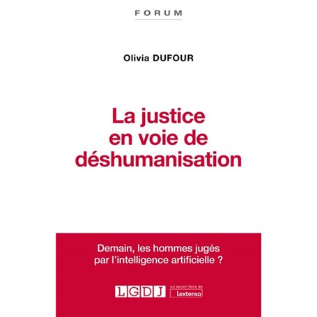 La justice en voie de déshumanisation