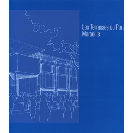 Les Terrasses du port de Marseille
