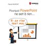 Pourquoi PowerPoint ne sert à rien... Si on s'en sert mal !