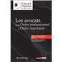 LES AVOCATS ENTRE ORDRE PROFESSIONNEL ET ORDRE MARCHAND