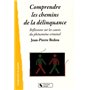 Comprendre les chemins de la délinquance réflexions sur les causes du phénomène criminel