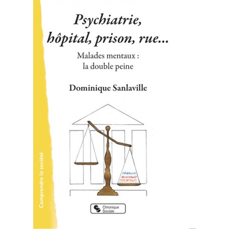 Psychiatrie, hôpital, prison, rue...