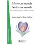 Mettre au monde - Naître au monde