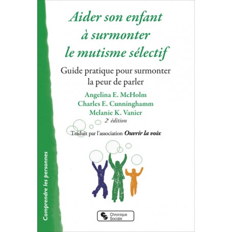 Aider son enfant à surmonter le mutisme sélectif - Nouvelle édition