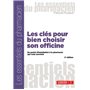 LES CLÉS POUR BIEN CHOISIR SON OFFICINE, 2E ÉDITION