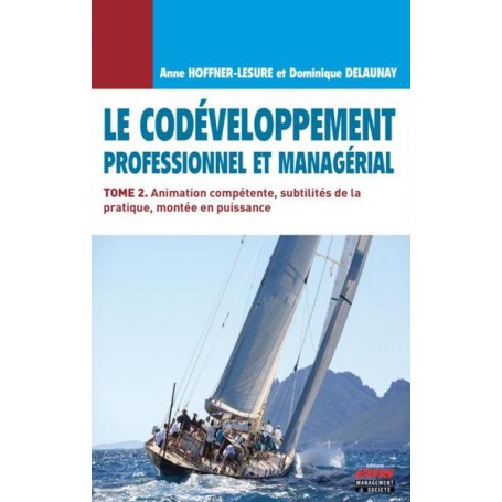 Le codéveloppement professionnel et managérial - Tome 2