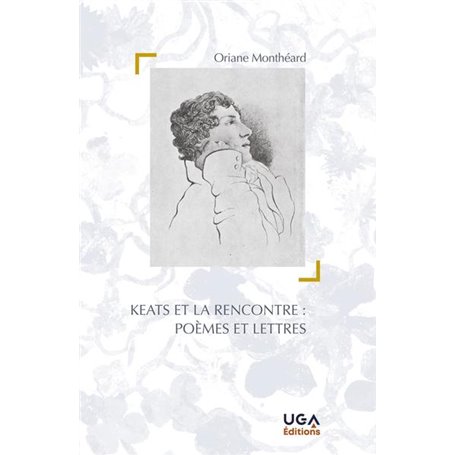 Keats et la rencontre : poèmes et lettres