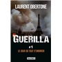 Guerilla 1 Le jour où tout s'embrasa